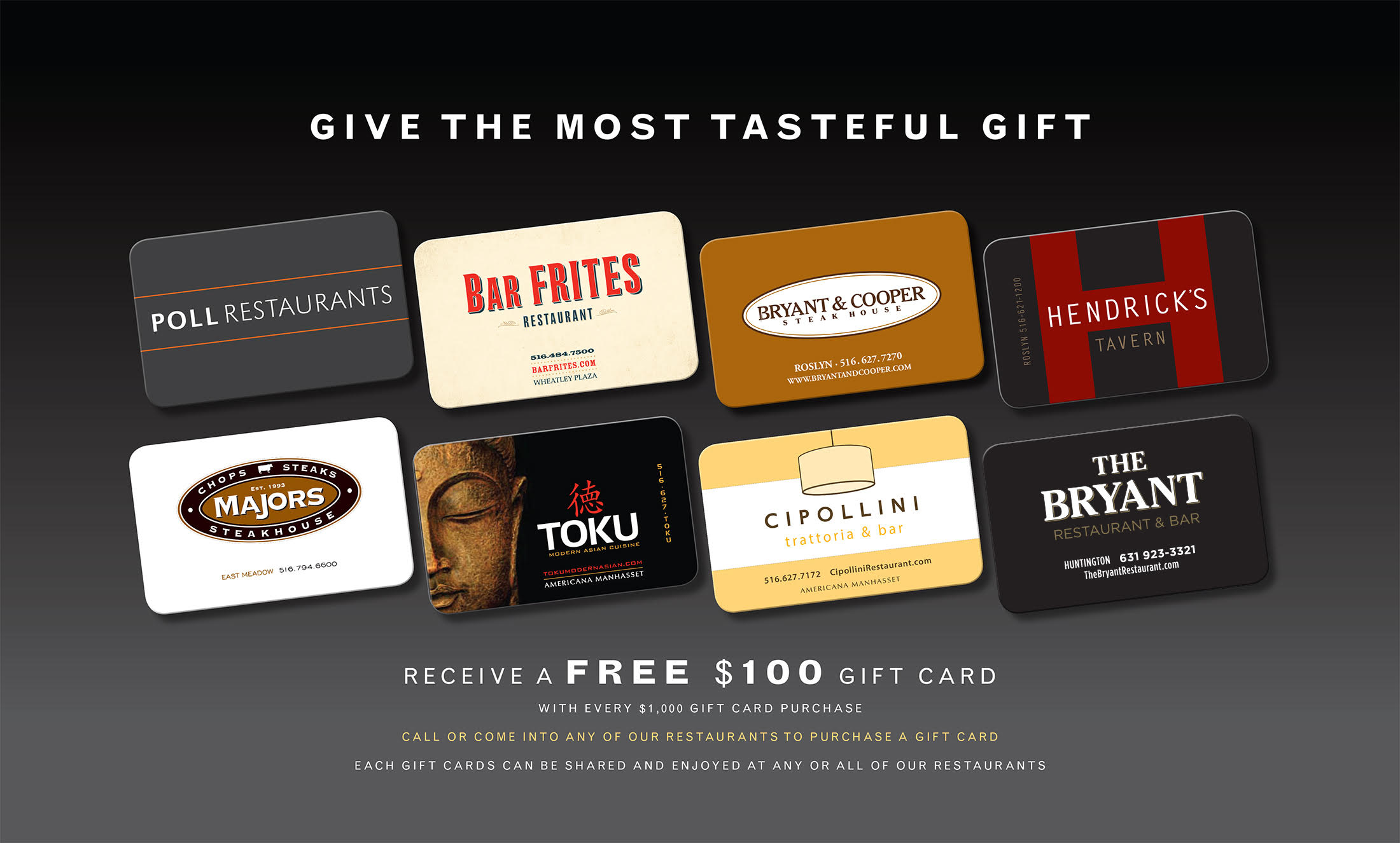 Receive a FREE $100 Gift Card with every $1,000 Gift card purchase, call or come into any of our restaurants to purchase a  gift card